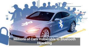 Millions of Cars Vulnerable to Bluetooth Hijacking